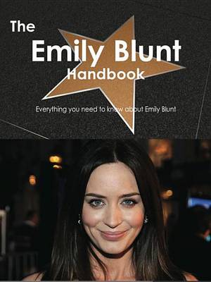 Book cover for The Emily Blunt Handbook - Everything You Need to Know about Emily Blunt