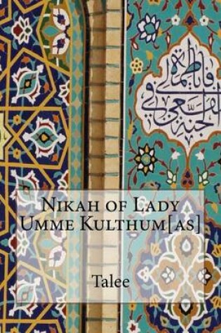 Cover of Nikah of Lady Umme Kulthum[as]