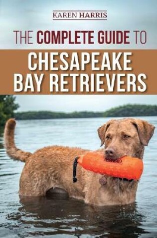 Cover of The Complete Guide to Chesapeake Bay Retrievers