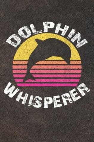Cover of Dolphin Whisperer
