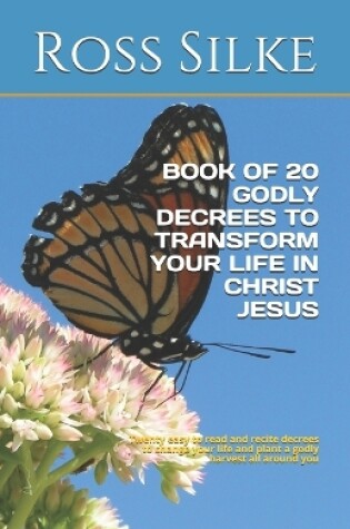 Cover of Book of 20 Godly Decrees to Transform Your Life in Christ Jesus