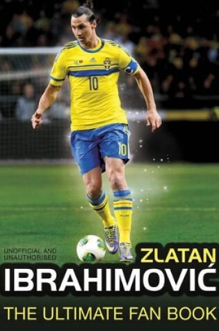 Cover of Zlatan Ibrahimovic Ultimate Fan