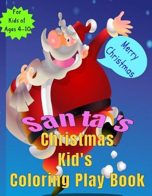 Book cover for Santa's Christmas Kid's Coloring Play Book