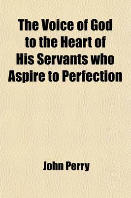 Book cover for The Voice of God to the Heart of His Servants Who Aspire to Perfection