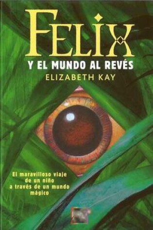 Cover of Felix y El Mundo Al Reves