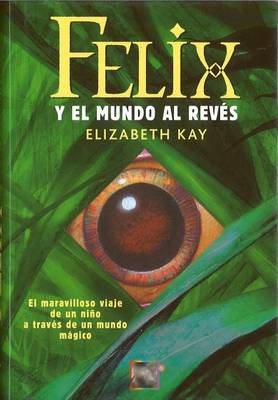 Book cover for Felix y El Mundo Al Reves