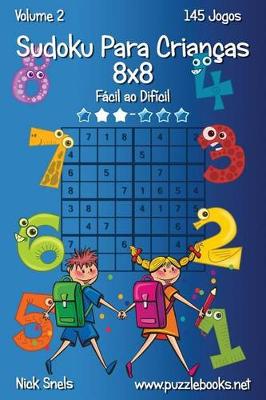 Book cover for Sudoku Para Crianças 8x8 - Fácil ao Difícil - Volume 2 - 145 Jogos