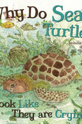 Cover of Why Do Sea Turtles Look Like They are Crying?