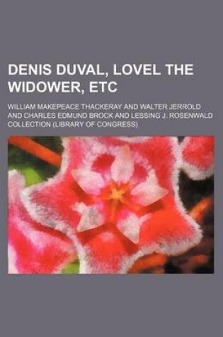 Cover of Denis Duval, Lovel the Widower, Etc
