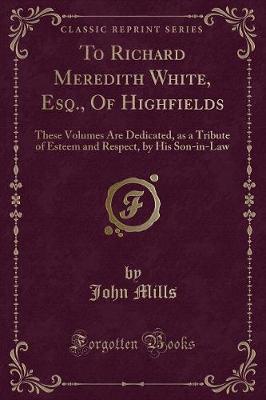 Book cover for To Richard Meredith White, Esq., of Highfields