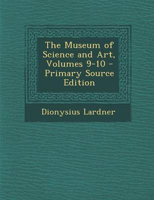 Book cover for The Museum of Science and Art, Volumes 9-10