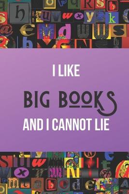 Book cover for I Like Big Books and I Cannot Lie