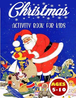 Book cover for Christmas Activity Book for Kids Ages 5-10