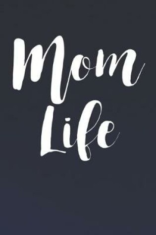 Cover of Mom Life
