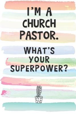 Book cover for I'm a Church Pastor. What's Your Superpower?