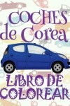 Book cover for &#9996; Coches de Corea &#9998; Libro de Colorear Carros Colorear Niños 7 Años &#9997; Libro de Colorear Infantil
