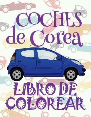 Cover of &#9996; Coches de Corea &#9998; Libro de Colorear Carros Colorear Niños 7 Años &#9997; Libro de Colorear Infantil