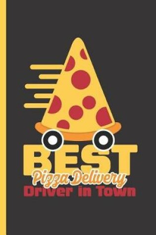 Cover of Best Pizza Delivery Driver in Town