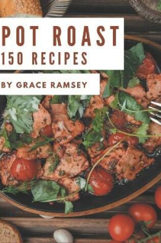 Cover of 150 Pot Roast Recipes