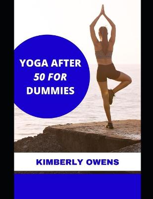 Book cover for Yoga After 50 for Dummies