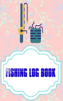 Cover of Fishing Log Book For Kids