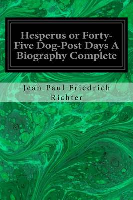 Book cover for Hesperus or Forty-Five Dog-Post Days A Biography Complete