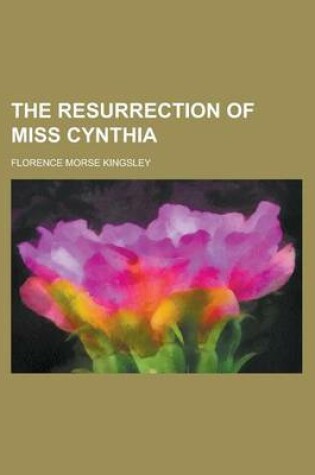 Cover of The Resurrection of Miss Cynthia