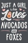 Book cover for Just a girl who loves avocados and foxes