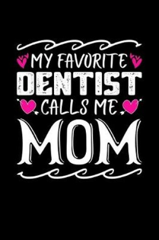 Cover of My Favorite Dentist Calls Me Mom