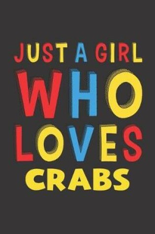 Cover of Just A Girl Who Loves Crabs