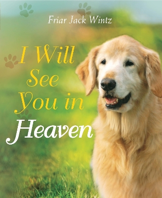 Book cover for I Will See You in Heaven (Dog Lover's Edition)