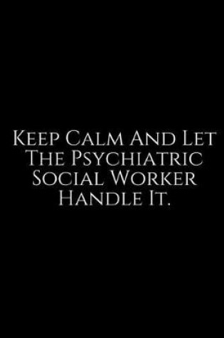 Cover of Keep Calm And Let The Psychiatric