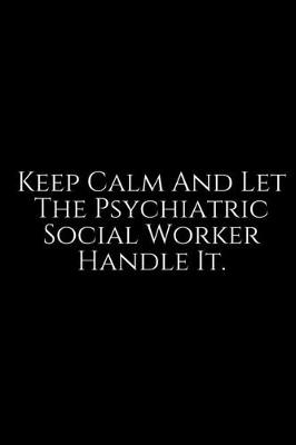 Book cover for Keep Calm And Let The Psychiatric