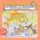 Book cover for El Autobus Magico Va Contra La Corriente