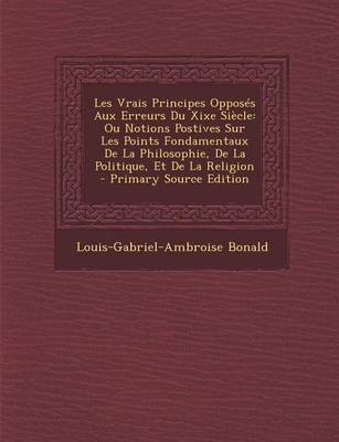 Book cover for Les Vrais Principes Opposes Aux Erreurs Du Xixe Siecle