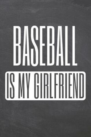 Cover of Baseball is my Girlfriend