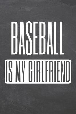 Book cover for Baseball is my Girlfriend