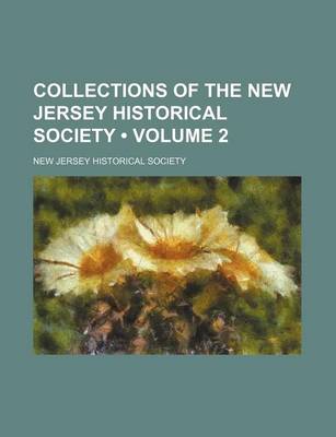 Book cover for Collections of the New Jersey Historical Society (Volume 2)