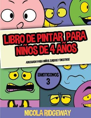 Book cover for Libro de pintar para niños de 4 años (Emoticonos 3)