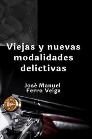 Cover of Viejas y nuevas modalidades delictivas