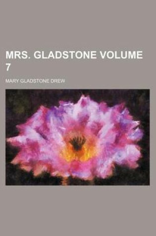 Cover of Mrs. Gladstone Volume 7