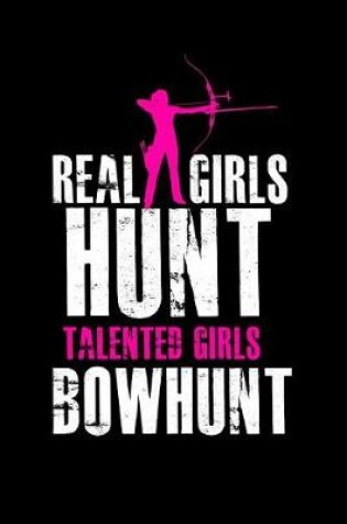 Cover of Real Girls Hunt Talented Girls Bowhunter