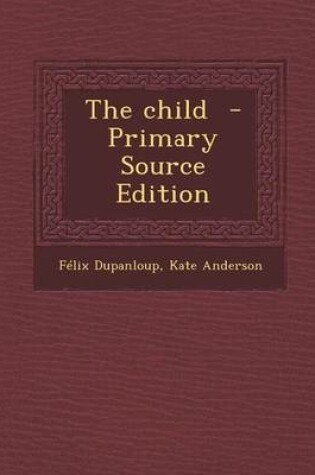 Cover of The Child - Primary Source Edition