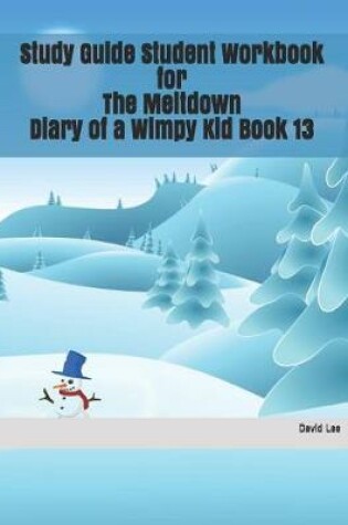 Cover of Study Guide Student Workbook for the Meltdown Diary of a Wimpy Kid Book 13