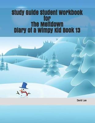 Book cover for Study Guide Student Workbook for the Meltdown Diary of a Wimpy Kid Book 13