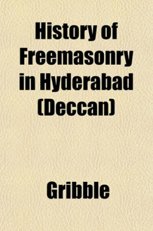 Cover of History of Freemasonry in Hyderabad (Deccan)