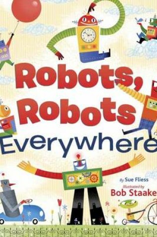 Cover of Robots, Robots Everywhere