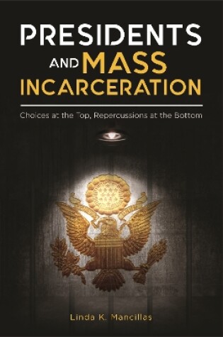 Cover of Presidents and Mass Incarceration