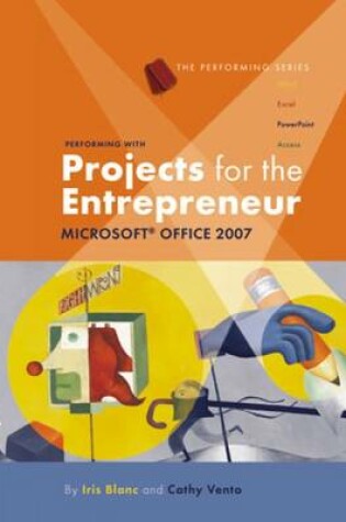 Cover of Performing with Projects for the Entrepreneur: Microsoft® Office 2007