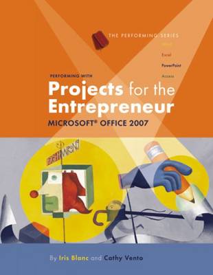 Book cover for Performing with Projects for the Entrepreneur: Microsoft® Office 2007